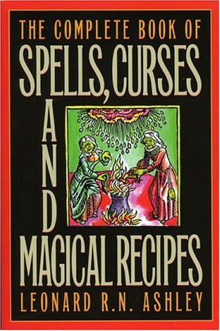 The Complete Book of Spells, Curses and Magical Recipes (Paperback)