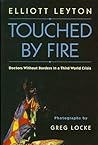 Touched By Fire by Elliott Leyton