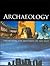 Archaeology: Unearthing the Mysteries of the Past