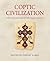 Coptic Civilization: Two Thousand Years of Christianity in Egypt