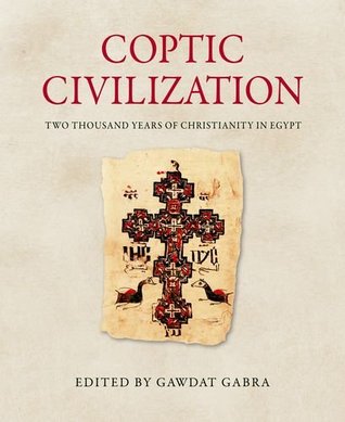 Coptic Civilization: Two Thousand Years of Christianity in Egypt