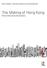 The Making of Hong Kong: From Vertical to Volumetric (Planning, History and Environment) The Making of Hong Kong: From Vertical to Volumetric (Planning, History and Environment)