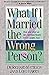 What If I Married the Wrong Person?