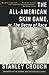 The All-American Skin Game, or, The Decoy of Race by Stanley Crouch