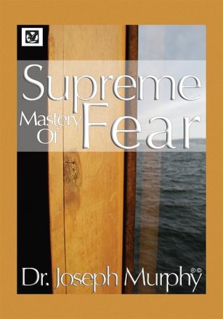 Supreme Mastery of Fear (Kindle Edition)