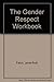 The Gender Respect Workbook: Group Activities to Teach Non-Sexist Behavior to Children