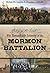 History of the Saints: The Remarkable Journey of the Mormon Battalion