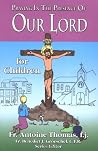 Praying in the Presences of Our Lord for Children Praying in the Presences of Our Lord for Children