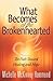 What Becomes of the Brokenhearted by Michelle McKinney Hammond