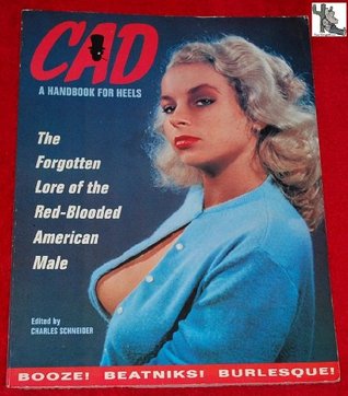 CAD, a Handbook for Heels: The Forgotten Lore of the Red-Blooded American Male (Paperback)