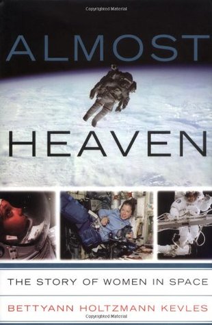 Almost Heaven: Women on the Frontiers of Space (Hardcover)