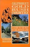 California's Gold Rush Country: A Guide to the Best of the Mother Lode