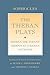 The Theban Plays: "Oedipus the Tyrant"; "Oedipus at Colonus"; "Antigone" (Agora Editions)