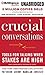 Crucial Conversations: Tools for Talking When Stakes Are High