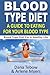 Blood Type Diet: A Guide to Eating for Your Blood Type: Blood Type Diet for a Healthy Life