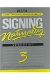 Signing Naturally: Level 3 (Vista American Sign Languagel) Signing Naturally: Level 3 (Vista American Sign Languagel)