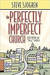 The Perfectly Imperfect Church: Redefining the "Ideal" Church