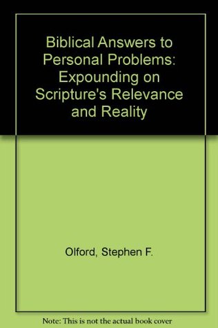 Biblical Answers to Personal Problems: Expanding Scripture's Relevance and Reality