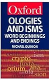 Ologies and Isms: A Dictionary of Word Beginnings and Endings (Oxford Quick Reference)