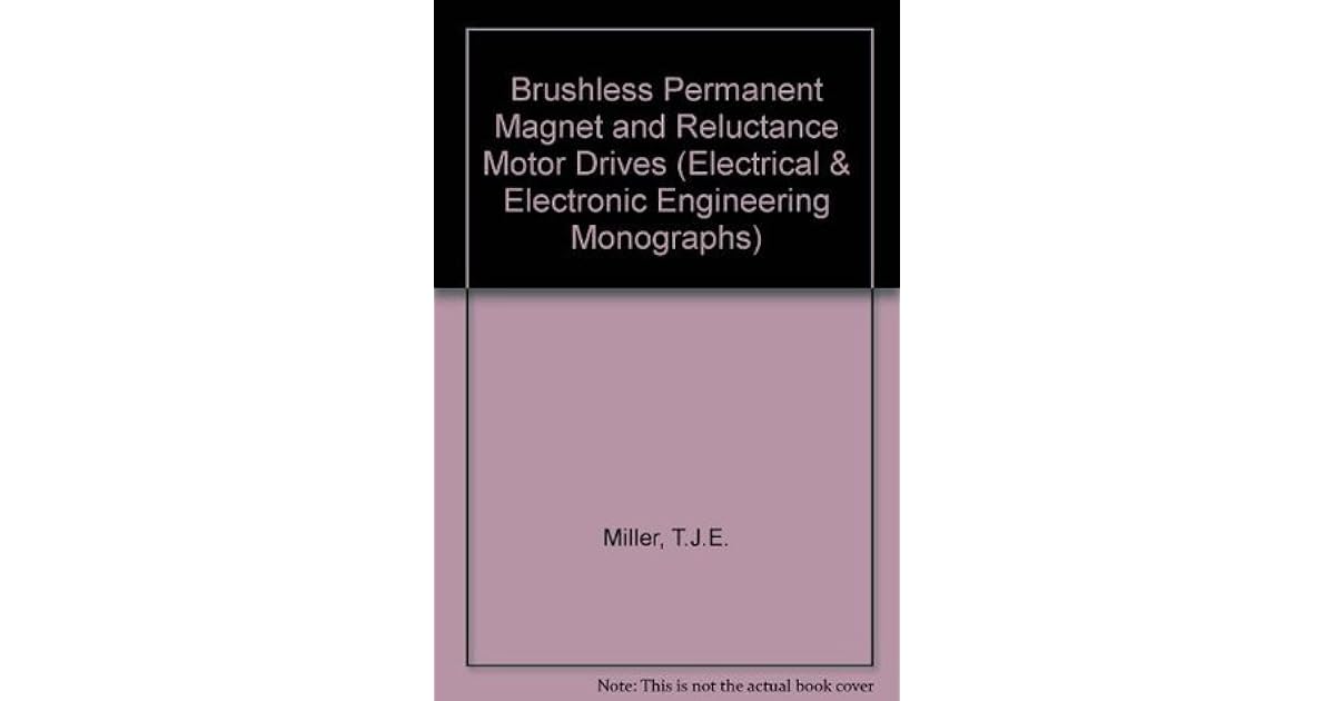 Brushless and Reluctance Motor Drives by T.J.E. Miller