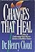 Changes That Heal: How to Understand Your Past to Ensure a Healthier Future