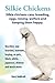 . Silkie Chickens. Silkie Chickens Care, Breeding, Eggs, Rais... by Harry Goldcroft