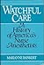 Watchful Care: A History of...