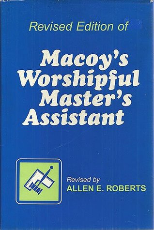Revised Edition of Macoy's Worshipful Master's Assistant (Hardcover)
