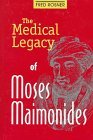 The Medical Legacy of Moses Maimonides
