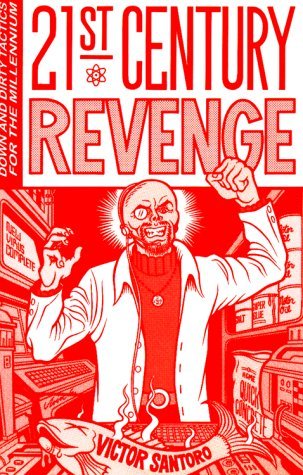 21st Century Revenge: Down and Dirty Tactics for the Millennium (Paperback)