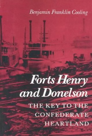 Forts Henry and Donelson: The Key to the Confederate Heartland (Paperback)