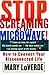 Stop Screaming At The Microwave by Mary LoVerde