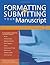 Formatting & Submitting Your Manuscript