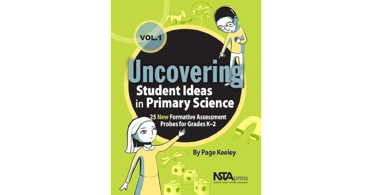 Uncovering Student Ideas in Primary Science, Volume 1 25 New Formative