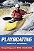 Playboating: Kayaking With ...