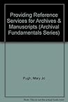 Providing Reference Services for Archives & Manuscripts (Archival Fundamentals Series)