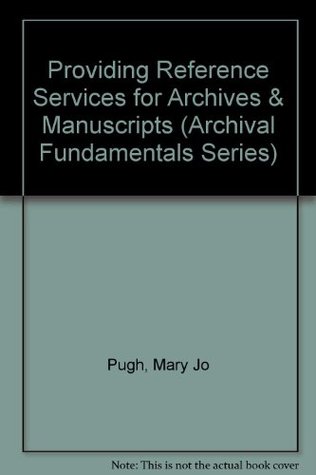 Providing Reference Services for Archives & Manuscripts (Archival Fundamentals Series)