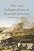 War and Independence In Spanish America