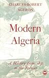 Modern Algeria: A History from 1830 to the Present Modern Algeria: A History from 1830 to the Present