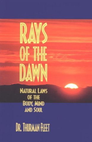 Rays of the Dawn: Natural Laws of the Body, Mind and Soul (Paperback)