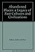 Abandoned Places: a Legacy of Past Cultures and Civilizations