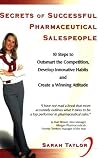 Secrets of Successful Pharmaceutical Salespeople Secrets of Successful Pharmaceutical Salespeople