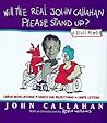 Will the Real John Callahan Please Stand Up?: A Quasi Memoir