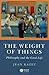 The Weight of Things: Philosophy and the Good Life