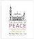 The Building of Peace: A Hundred Years of Work on Peace Through Law: The Peace Palace 1913 - 2013