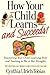 How Your Child Learns and S...