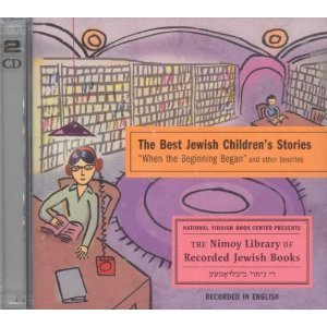 The Best Jewish Children's Stories: "When the Beginning Began" and Other Favorites (Audiocd)