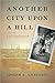 Another City upon a Hill: A New England Memoir (Volume 2) (Portuguese in the Americas Series)