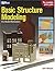 Basic Structure Modeling: For Model Railroaders (Model Railroader Books)