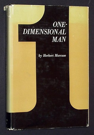 One Dimensional Man: Studies in the Ideology of Advanced Industrial Society